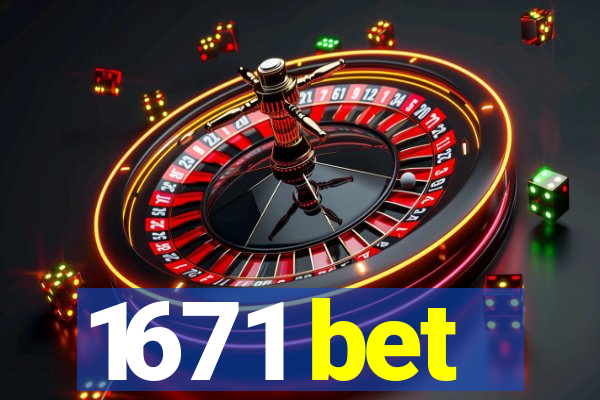 1671 bet